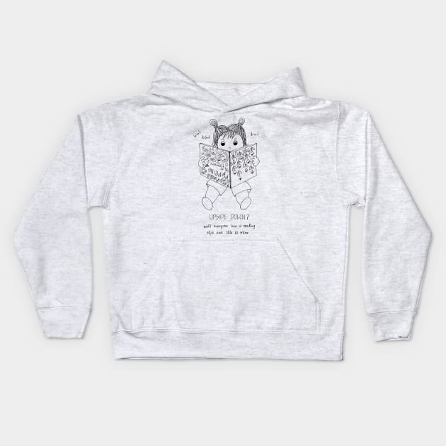 MY READING STYLE IS UPSIDE DOWN Kids Hoodie by HAVE SOME FUN